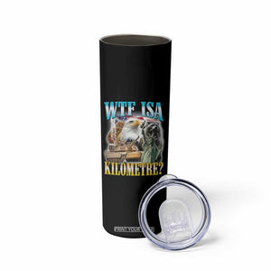 WTF is A Kilometer Skinny Tumbler Funny USA Patriotic Bootleg Meme