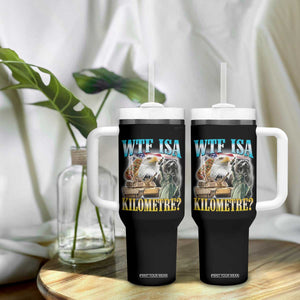 WTF is A Kilometer Tumbler With Handle Funny USA Patriotic Bootleg Meme