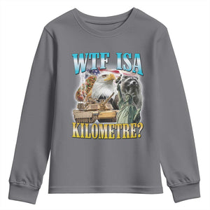 WTF is A Kilometer Youth Sweatshirt Funny USA Patriotic Bootleg Meme