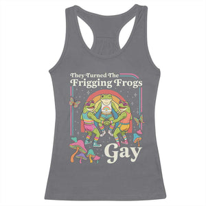 They Turned The Frigging Frogs Gay Racerback Tank Top Funny LGBTQ Pride Month