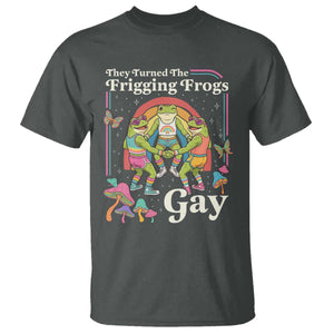 They Turned The Frigging Frogs Gay T Shirt Funny LGBTQ Pride Month