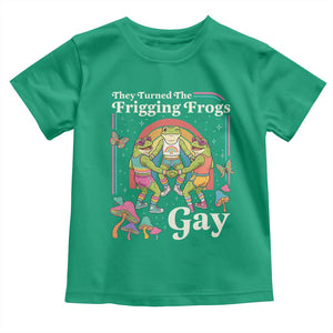 They Turned The Frigging Frogs Gay Toddler T Shirt Funny LGBTQ Pride Month