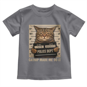 Funny Cat Mugshot Toddler T Shirt Catnip Made Me Do It TS14 Charcoal Print Your Wear