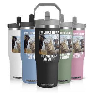 Funny Cat Dog Selfie Flip Straw Tumbler I Am Just Here To Establish An Alibi TS14 Print Your Wear