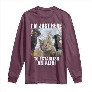Funny Cat Dog Selfie Long Sleeve Shirt I Am Just Here To Establish An Alibi TS14 Maroon Print Your Wear