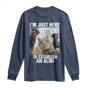 Funny Cat Dog Selfie Long Sleeve Shirt I Am Just Here To Establish An Alibi TS14 Navy Print Your Wear