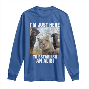 Funny Cat Dog Selfie Long Sleeve Shirt I Am Just Here To Establish An Alibi TS14 Royal Blue Print Your Wear