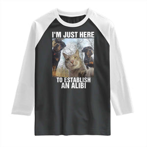 Funny Cat Dog Selfie Raglan Shirt I Am Just Here To Establish An Alibi TS14 Black White Print Your Wear