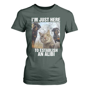 Funny Cat Dog Selfie T Shirt For Women I Am Just Here To Establish An Alibi TS14 Dark Forest Green Print Your Wear