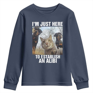 Funny Cat Dog Selfie Youth Sweatshirt I Am Just Here To Establish An Alibi TS14 Navy Print Your Wear