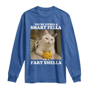 Funny Cat Meme Long Sleeve Shirt You Are Either A Smart Fella Or A Fart Smella TS14 Royal Blue Print Your Wear