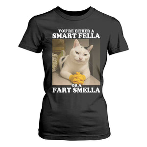 Funny Cat Meme T Shirt For Women You Are Either A Smart Fella Or A Fart Smella TS14 Black Print Your Wear