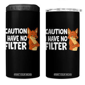 Funny Fox Sarcastic 4 in 1 Can Cooler Tumbler Caution I Have No Filter TS14 One Size: 16 oz Black Print Your Wear