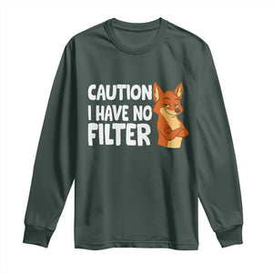 Funny Fox Sarcastic Long Sleeve Shirt Caution I Have No Filter TS14 Dark Forest Green Print Your Wear