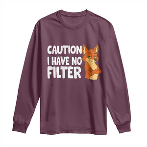 Funny Fox Sarcastic Long Sleeve Shirt Caution I Have No Filter TS14 Maroon Print Your Wear
