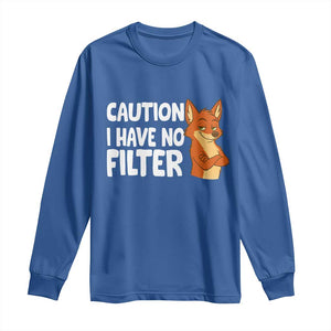 Funny Fox Sarcastic Long Sleeve Shirt Caution I Have No Filter TS14 Royal Blue Print Your Wear