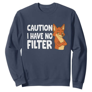 Funny Fox Sarcastic Sweatshirt Caution I Have No Filter TS14 Navy Print Your Wear