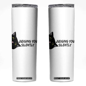 Judging You Silently Black Cat Skinny Tumbler Funny Sarcastic Kitten Pet Lovers TS14 White Print Your Wear