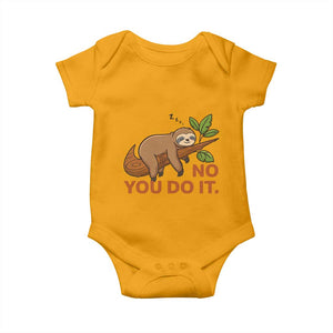 Funny Lazy Sloth Baby Onesie No You Do It Cute Sleeping Animal TS14 Gold Print Your Wear