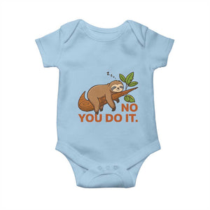 Funny Lazy Sloth Baby Onesie No You Do It Cute Sleeping Animal TS14 Light Blue Print Your Wear