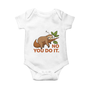 Funny Lazy Sloth Baby Onesie No You Do It Cute Sleeping Animal TS14 White Print Your Wear