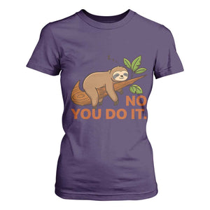 Funny Lazy Sloth T Shirt For Women No You Do It Cute Sleeping Animal TS14 Purple Print Your Wear