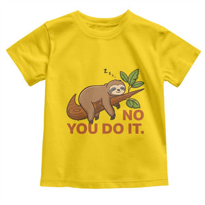 Funny Lazy Sloth Toddler T Shirt No You Do It Cute Sleeping Animal TS14 Daisy Print Your Wear