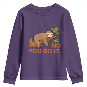 Funny Lazy Sloth Youth Sweatshirt No You Do It Cute Sleeping Animal TS14 Purple Print Your Wear