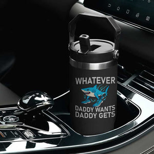 Funny Tralalero Tralala Meme Flip Straw Tumbler Whatever Daddy Wants Daddy Gets TS14 Print Your Wear