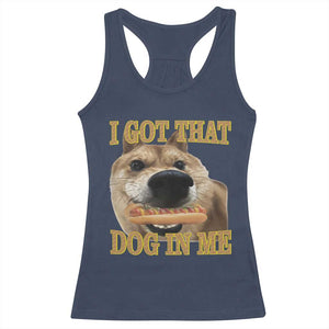 Funny Shiba Inu Dog Meme Racerback Tank Top I Got That Dog In Me TS14 Navy Print Your Wear