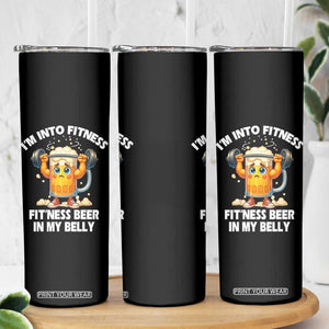 Funny Beer Lover Skinny Tumbler I Am Into Fitness Beer in My Belly TS14 Print Your Wear