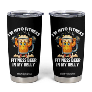 Funny Beer Lover Tumbler Cup I Am Into Fitness Beer in My Belly TS14 Black Print Your Wear