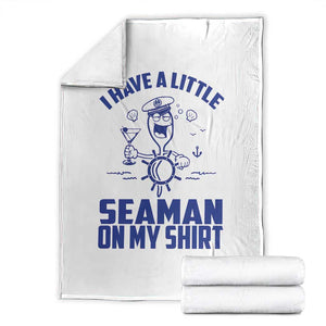 I Have Seaman On My Shirt Throw Blanket Funny Sarcastic Adult Humor TS14 White Print Your Wear