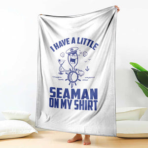 I Have Seaman On My Shirt Throw Blanket Funny Sarcastic Adult Humor TS14 Print Your Wear
