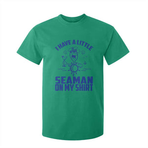 I Have Seaman On My Shirt T Shirt For Kid Funny Sarcastic Adult Humor TS14 Irish Green Print Your Wear