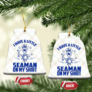 I Have Seaman On My Shirt Ceramic Ornament Funny Sarcastic Adult Humor TS14 Print Your Wear