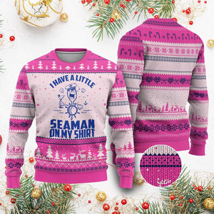 I Have Seaman On My Shirt Ugly Christmas Sweater Funny Sarcastic Adult Humor TS14 Hot Pink Print Your Wear