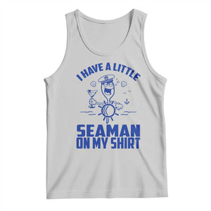 I Have Seaman On My Shirt Tank Top Funny Sarcastic Adult Humor TS14 Ash Print Your Wear