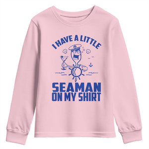 I Have Seaman On My Shirt Youth Sweatshirt Funny Sarcastic Adult Humor TS14 Light Pink Print Your Wear