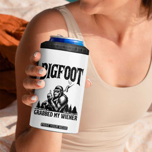Bigfoot Grabbed My Wiener 4 in 1 Can Cooler Tumbler Funny Sasquatch Camping TS14 Print Your Wear