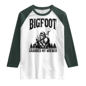 Bigfoot Grabbed My Wiener Raglan Shirt Funny Sasquatch Camping TS14 White Dark Forest Green Print Your Wear