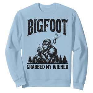 Bigfoot Grabbed My Wiener Sweatshirt Funny Sasquatch Camping TS14 Light Blue Print Your Wear