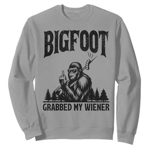 Bigfoot Grabbed My Wiener Sweatshirt Funny Sasquatch Camping TS14 Sport Gray Print Your Wear