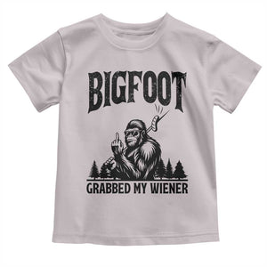 Bigfoot Grabbed My Wiener Toddler T Shirt Funny Sasquatch Camping TS14 Ice Gray Print Your Wear