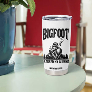 Bigfoot Grabbed My Wiener Tumbler Cup Funny Sasquatch Camping TS14 Print Your Wear