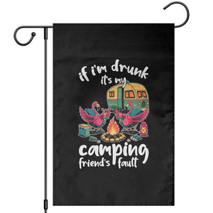 Funny Flamingo Camping Garden Flag If I Am Drunk It Is My Friend Fault TS14 Black Print Your Wear