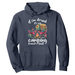 Funny Flamingo Camping Hoodie If I Am Drunk It Is My Friend Fault TS14 Navy Print Your Wear