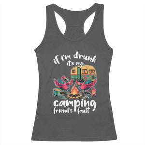 Funny Flamingo Camping Racerback Tank Top If I Am Drunk It Is My Friend Fault TS14 Dark Heather Print Your Wear