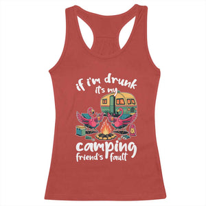 Funny Flamingo Camping Racerback Tank Top If I Am Drunk It Is My Friend Fault TS14 Red Print Your Wear