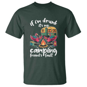 Funny Flamingo Camping T Shirt If I Am Drunk It Is My Friend Fault TS14 Dark Forest Green Print Your Wear